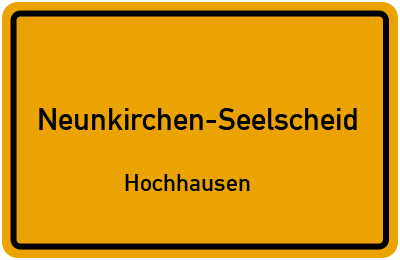 Ortsschild Neunkirchen-Seelscheid Hochhausen