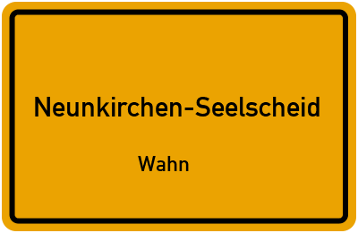 Ortsschild Neunkirchen-Seelscheid Wahn