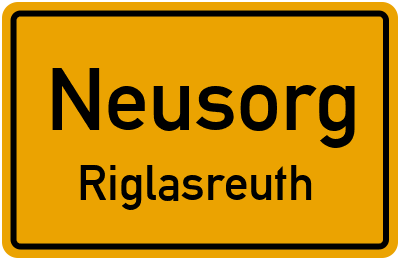Ortsschild Neusorg Riglasreuth