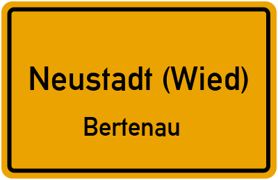 Ortsschild Neustadt (Wied) Bertenau