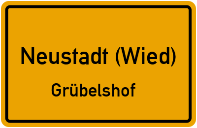 Ortsschild Neustadt (Wied) Grübelshof