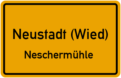 Ortsschild Neustadt (Wied) Neschermühle