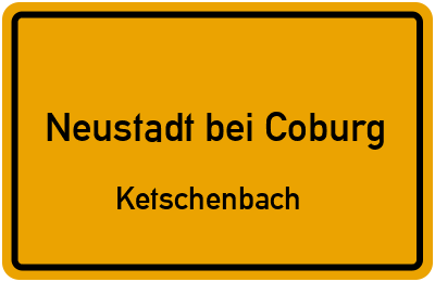 Ortsschild Neustadt bei Coburg Ketschenbach