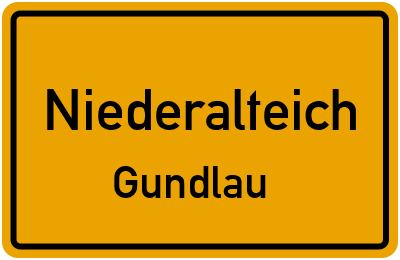 Ortsschild Niederalteich Gundlau