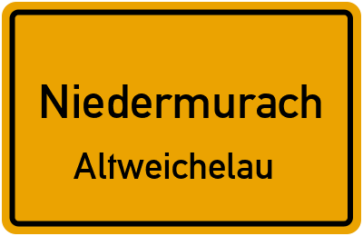 Ortsschild Niedermurach Altweichelau