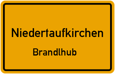 Ortsschild Niedertaufkirchen Brandlhub