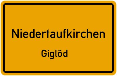 Ortsschild Niedertaufkirchen Giglöd