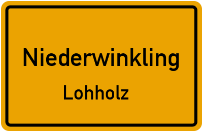Ortsschild Niederwinkling Lohholz