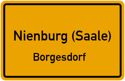 Ortsschild Nienburg (Saale) Borgesdorf