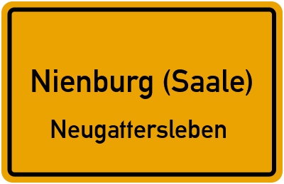 Ortsschild Nienburg (Saale) Neugattersleben