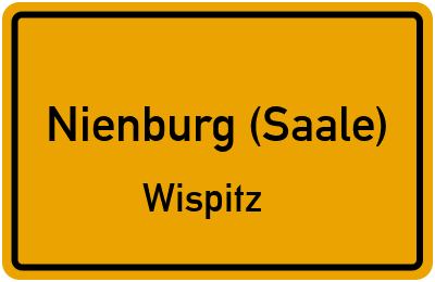 Ortsschild Nienburg (Saale) Wispitz