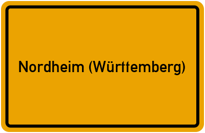 Ortsschild von Gemeinde Nordheim (Württemberg) in Baden-Württemberg
