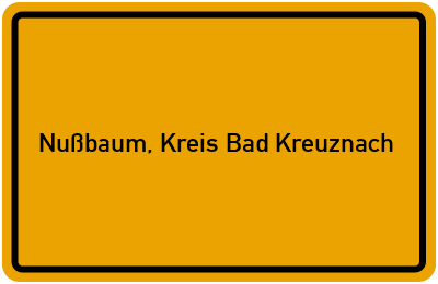 Ortsschild von Gemeinde Nußbaum, Kreis Bad Kreuznach in Rheinland-Pfalz