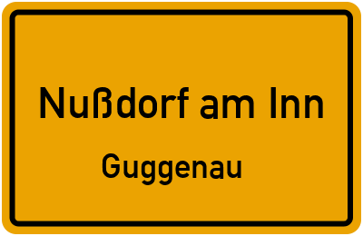 Ortsschild Nußdorf am Inn Guggenau