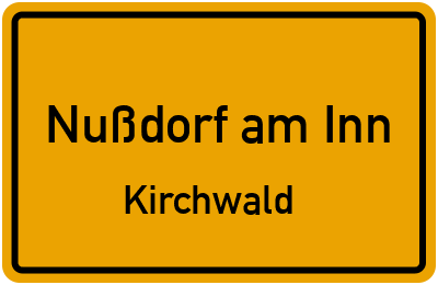 Ortsschild Nußdorf am Inn Kirchwald