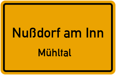 Ortsschild Nußdorf am Inn Mühltal