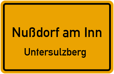 Ortsschild Nußdorf am Inn Untersulzberg