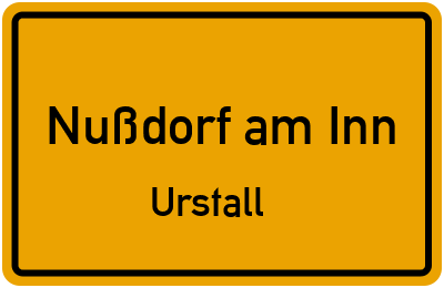 Ortsschild Nußdorf am Inn Urstall