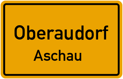 Ortsschild Oberaudorf Aschau