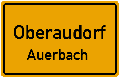 Ortsschild Oberaudorf Auerbach