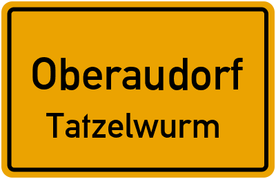 Ortsschild Oberaudorf Tatzelwurm