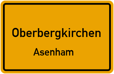 Ortsschild Oberbergkirchen Asenham
