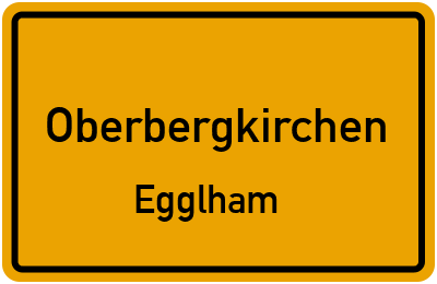 Ortsschild Oberbergkirchen Egglham