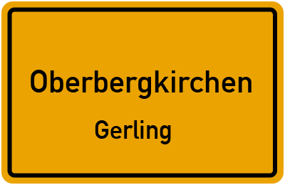 Ortsschild Oberbergkirchen Gerling