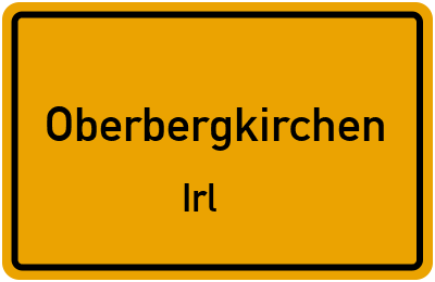 Ortsschild Oberbergkirchen Irl