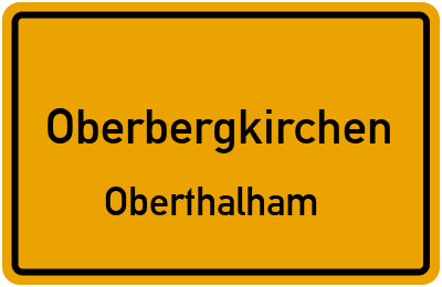Ortsschild Oberbergkirchen Oberthalham
