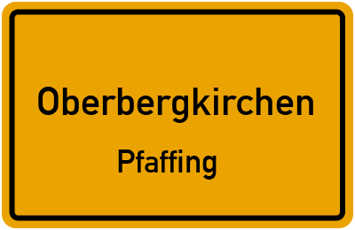 Ortsschild Oberbergkirchen Pfaffing