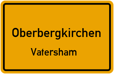 Ortsschild Oberbergkirchen Vatersham