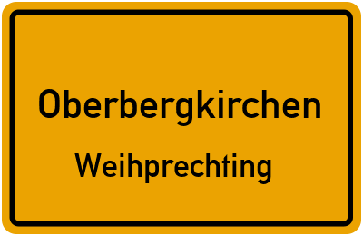 Ortsschild Oberbergkirchen Weihprechting