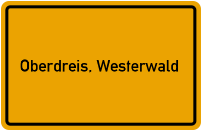 Ortsschild von Gemeinde Oberdreis, Westerwald in Rheinland-Pfalz
