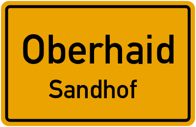 Ortsschild Oberhaid Sandhof