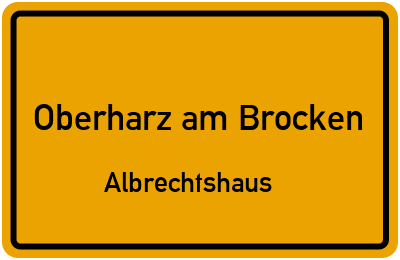 Straßenverzeichnis Oberharz am Brocken Albrechtshaus