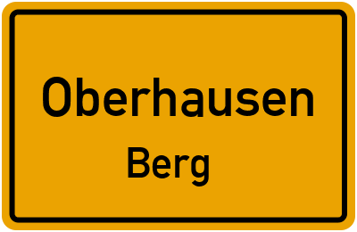 Ortsschild Oberhausen Berg