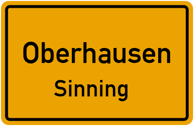 Ortsschild Oberhausen Sinning