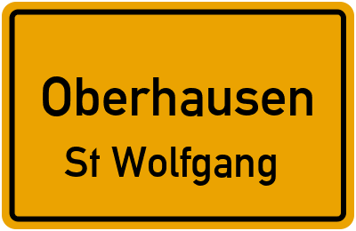 Ortsschild Oberhausen St Wolfgang