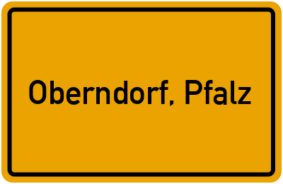Ortsschild von Gemeinde Oberndorf, Pfalz in Rheinland-Pfalz
