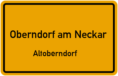 Ortsschild Oberndorf am Neckar Altoberndorf