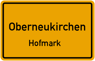 Ortsschild Oberneukirchen Hofmark