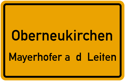 Ortsschild Oberneukirchen Mayerhofer a. d. Leiten
