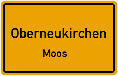 Ortsschild Oberneukirchen Moos