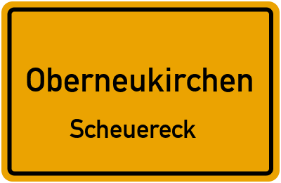 Ortsschild Oberneukirchen Scheuereck