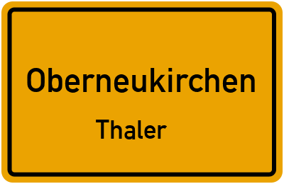 Ortsschild Oberneukirchen Thaler