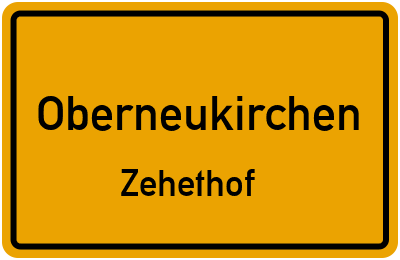 Ortsschild Oberneukirchen Zehethof