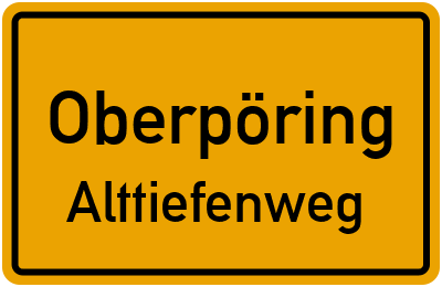 Straßenverzeichnis Oberpöring Alttiefenweg