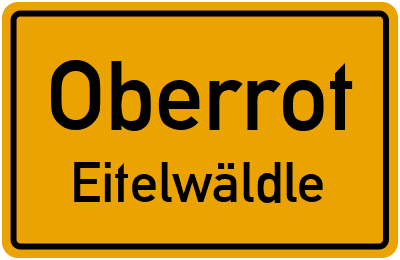 Ortsschild Oberrot Eitelwäldle