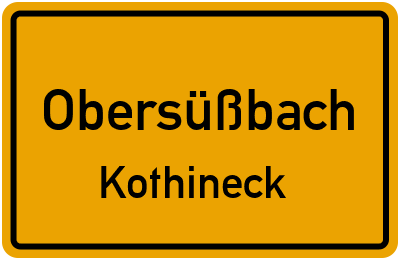 Ortsschild Obersüßbach Kothineck